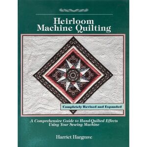 Like New - 1st Edition Heirloom Machine Quilting by Harriet Hargrave